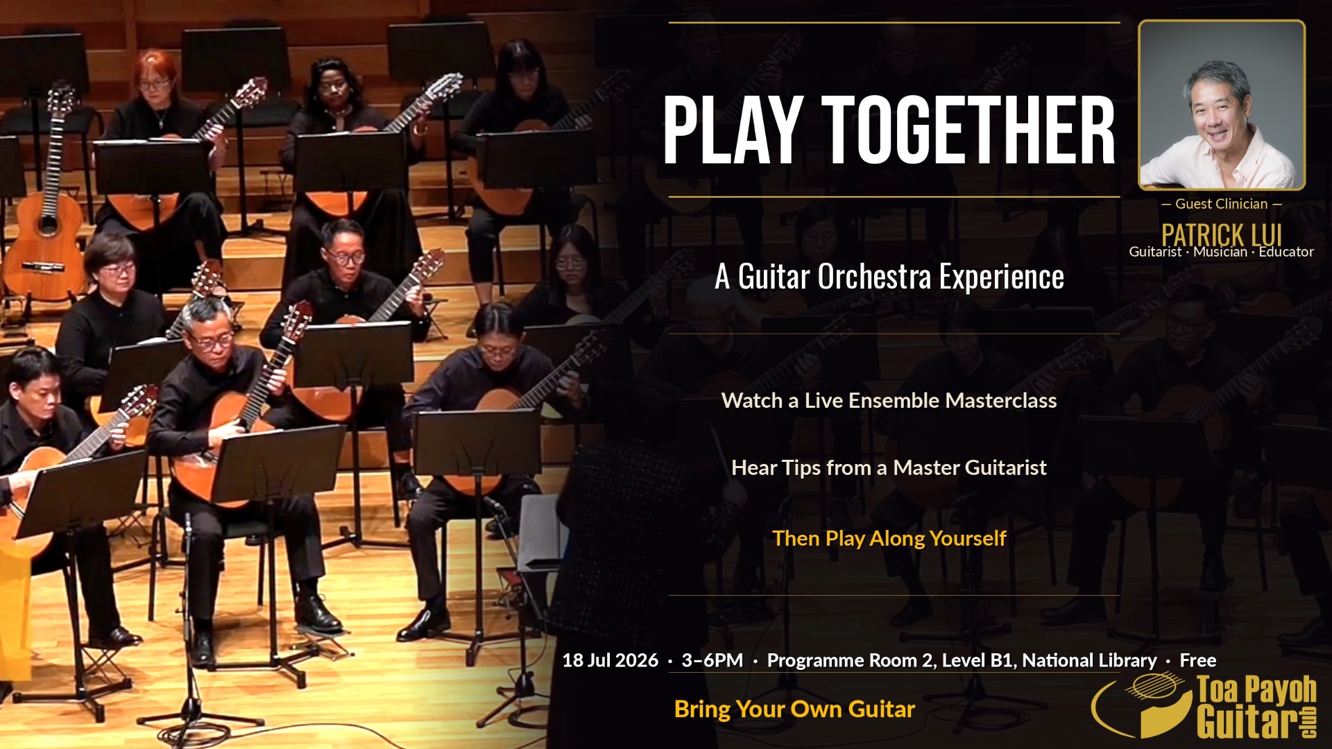 Play Together — A Guitar Orchestra Experience. 18 July 2026, National Library Building. Free. Guest clinician Patrick Lui.